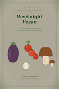 Weeknight Vegan: 36 Fast Plant-Based Dinners (Ready in 22 Minutes or Less)